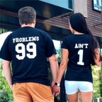 99 Problems Ain't 1 Shirts